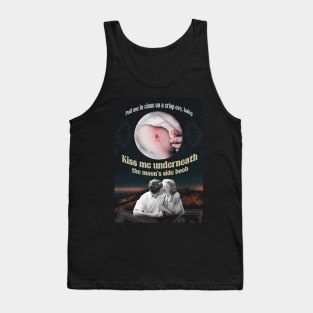 Kiss me underneath the moon & # 39; s side Tank Top